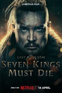 Постер к фильму "Последнее королевство: Семь королей должны умереть"
